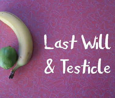 Last Will & Testicle
