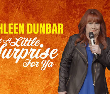 Kathleen Dunbar: I've Got a Little Surprise For Ya (2021)