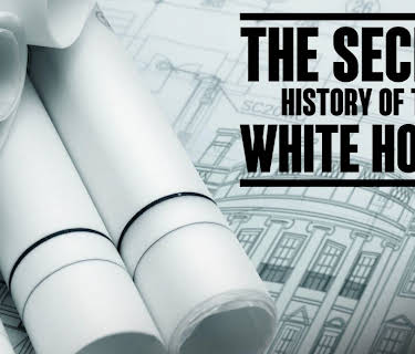 The Secret History of the White House