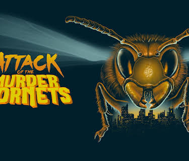 Attack of the Murder Hornets
