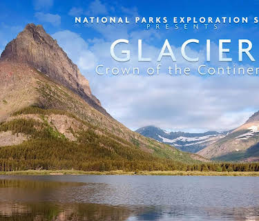 National Parks Exploration Series: Glacier Park - Crown of the Continent (2014)