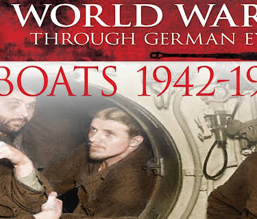 World War II Through German Eyes: U-Boats 1942-1945