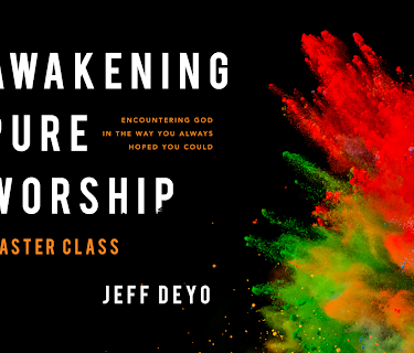 Awakening Pure Worship Master Class with Jeff Deyo