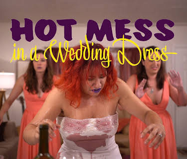 Hot Mess in a Wedding Dress (2019)