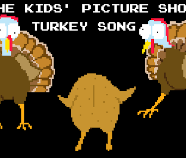 The Kids' Picture Show - Turkey Song