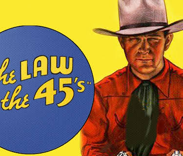 Law of the 45's (1935)