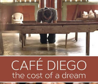 Café Diego: The Cost of a Dream (2018)