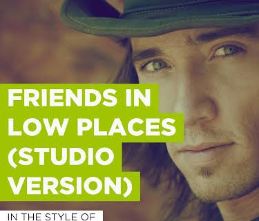 Friends In Low Places (Studio Version) (1990)