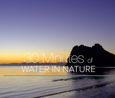 30 Minutes of Water in Nature