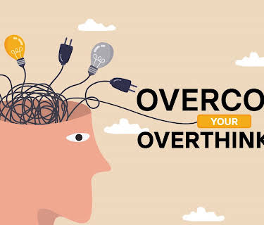 Overcome Your Overthinking