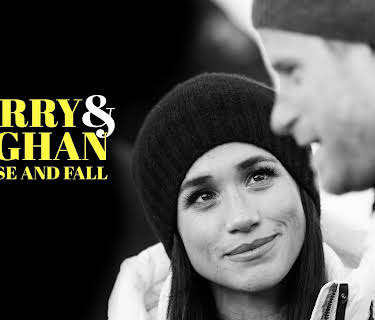 Harry and Meghan: The Rise and Fall