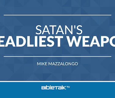 Satan's Deadliest Weapon