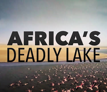 Africa's Deadly Lake (2022)