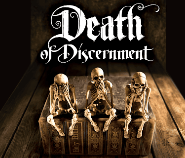 Death of Discernment