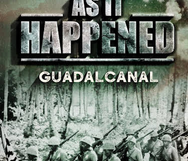As It Happened: Guadalcanal (2020)