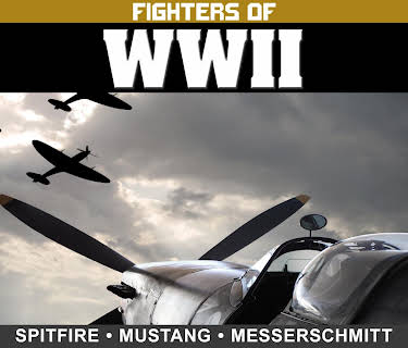 Fighters of WWII: Spitfire, Mustang, and Messerschmitt (2017)