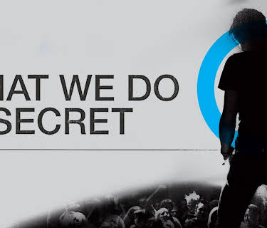 WHAT WE DO IS SECRET (2008)