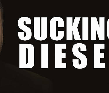 Sucking Diesel