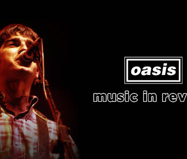 Oasis - Music In Review (2007)