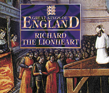 Great Kings of England - Richard the Lionheart
