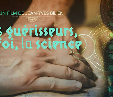Les guérisseurs, la foi, la science (2021)