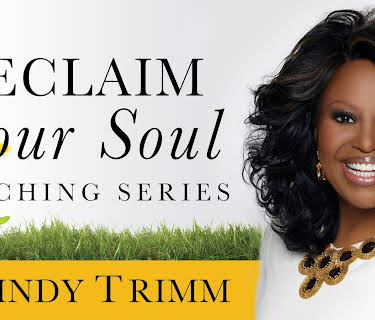Reclaim Your Soul Teaching Series with Cindy Trimm