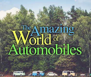 The Amazing World of Automobiles