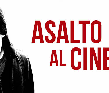 Asalto al Cine (2012)