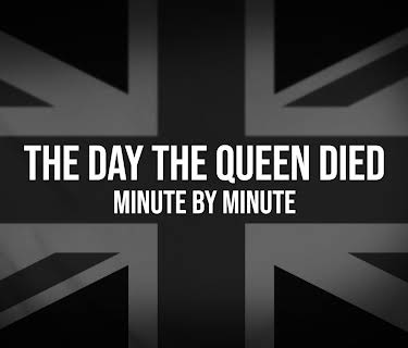 The Day The Queen Died: Minute by Minute