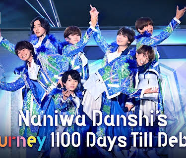 Naniwa Danshi’s Journey 1100 Days Till Debut