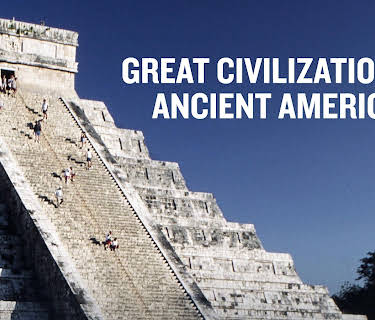 Great Civilizations: Ancient Americas Season 1