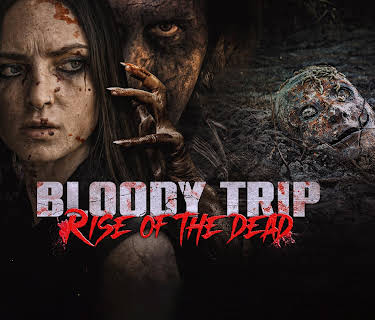 Bloody Trip: Rise of the Dead (2025)