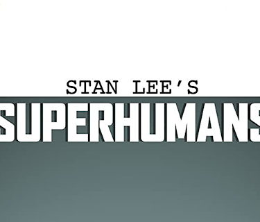 Stan Lee's Superhumans Season 1