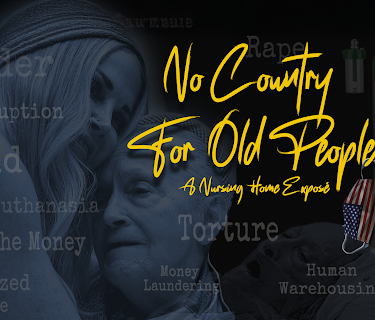 No Country For Old People - A Nursing Home Exposé