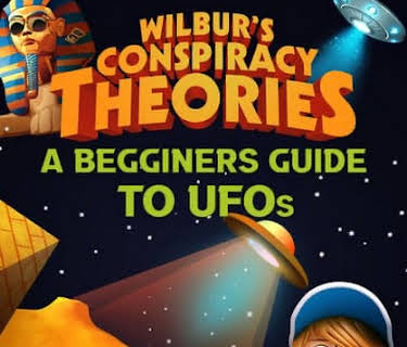 Wilbur's Conspiracy Theories: A Begginers Guide to UFOs (2020)
