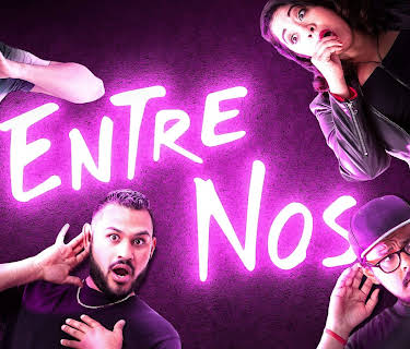 Entre Nos: The Series (2018)