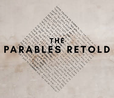 The Parables Retold
