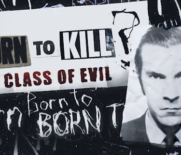 Born to Kill? Class of Evil