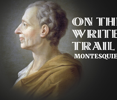 On the writer's trail: Montesquieu (Part 1) (2012)