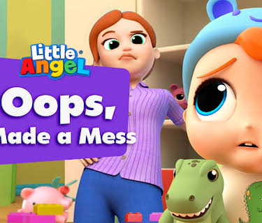 Oops, I Made a Mess - Little Angel