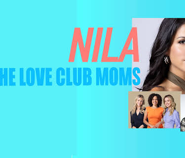 The Love Club Moms: Nila (2025)