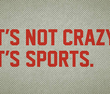 It's Not Crazy It's Sports