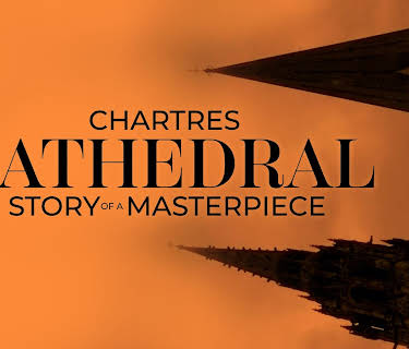 Chartres Cathedral Story of a Masterpiece (2020)