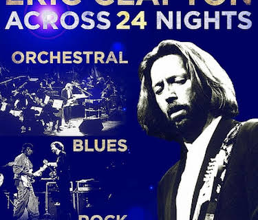 Eric Clapton - Across 24 Nights (2023)