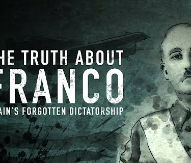 The Truth About Franco: Spain's Forgotten Dictatorship