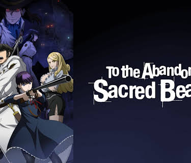 To the Abandoned Sacred Beasts: Season 1