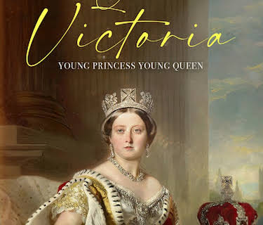 Queen Victoria: Young Princess, Young Queen (2023)