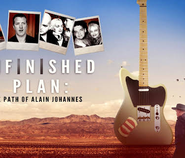 Unfinished Plan. The Path of Alain Johannes (2018)