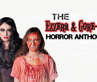 The Ezzera & Gore-Girl Horror Anthology (2023)