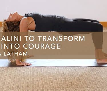 Kundalini to Transform Fear into Courage (2022)